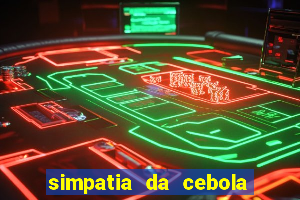 simpatia da cebola roxa para afastar rival